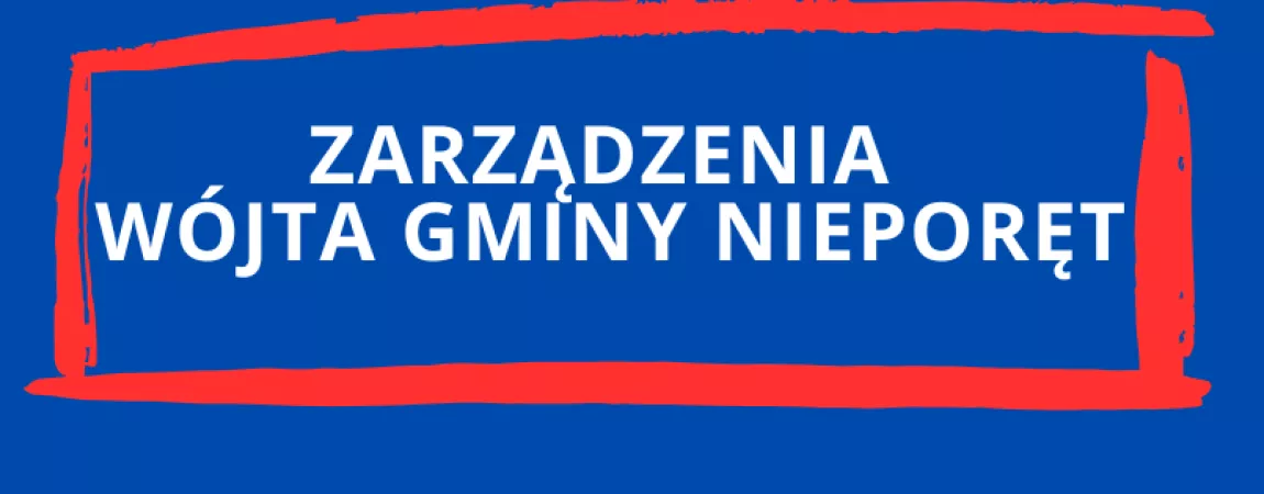 Komunikat o zarządzeniu Wójta Gminy Nieporęt